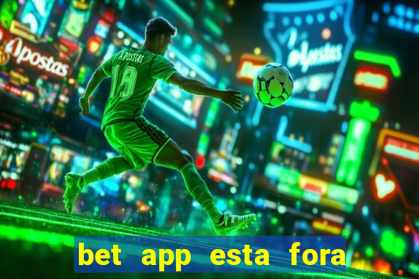 bet app esta fora do ar