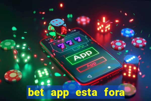 bet app esta fora do ar