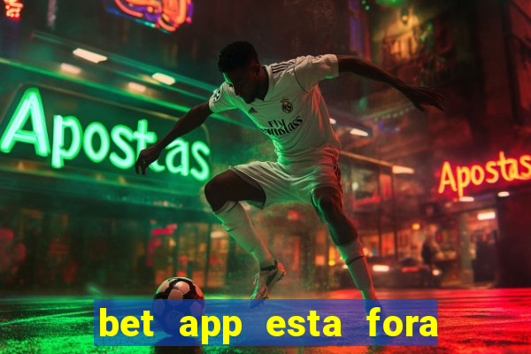 bet app esta fora do ar