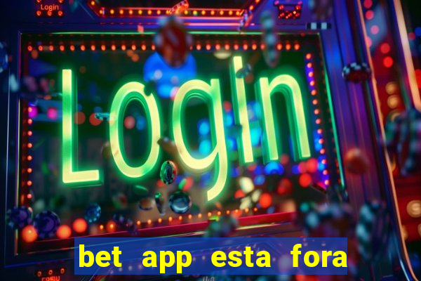 bet app esta fora do ar