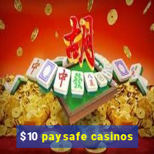 $10 paysafe casinos