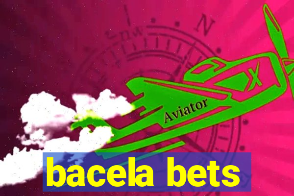 bacela bets