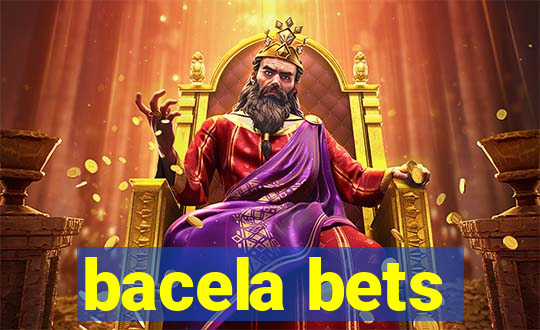 bacela bets