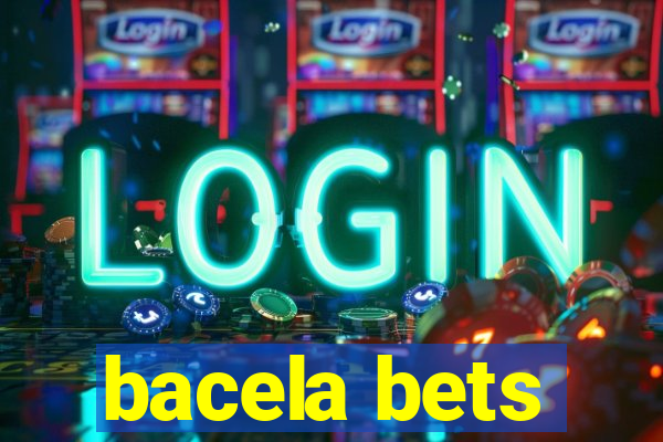 bacela bets