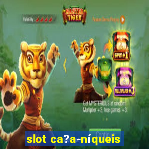 slot ca?a-níqueis