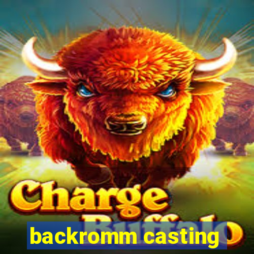 backromm casting