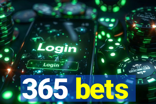 365 bets