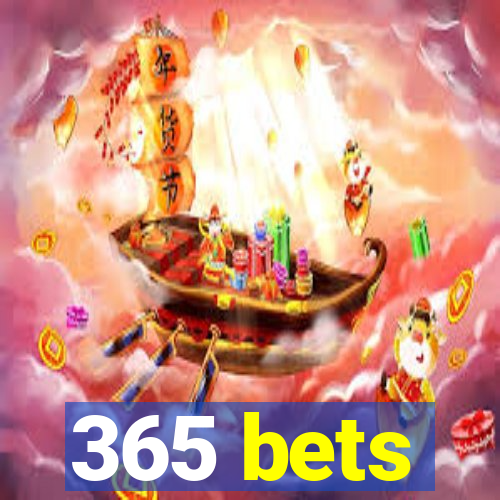 365 bets