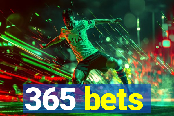 365 bets