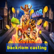 backriom casting