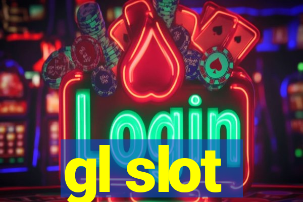 gl slot