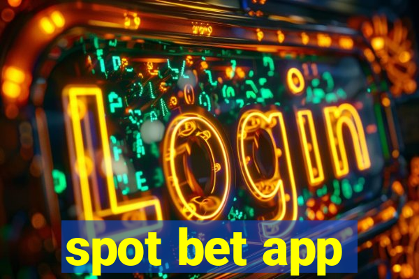 spot bet app