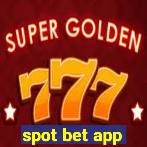 spot bet app