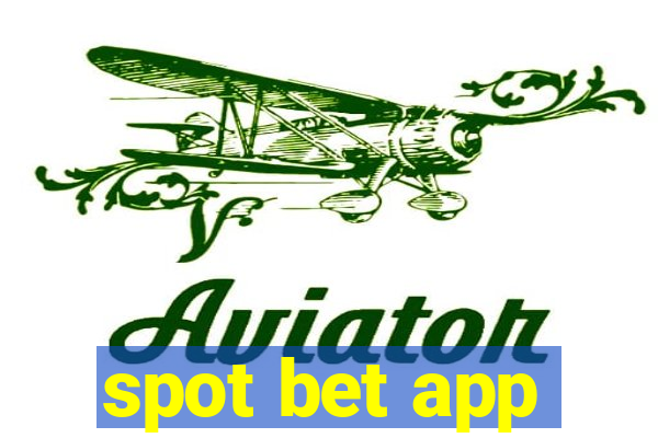 spot bet app