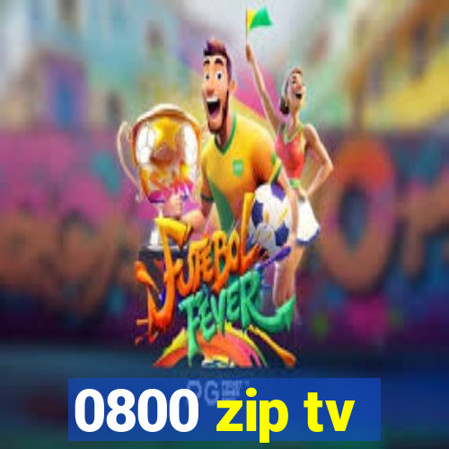 0800 zip tv