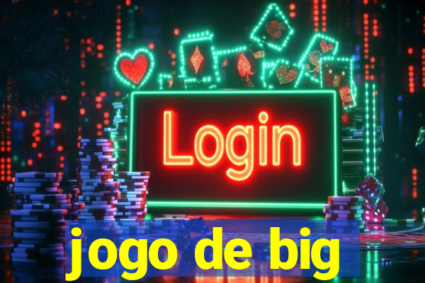 jogo de big