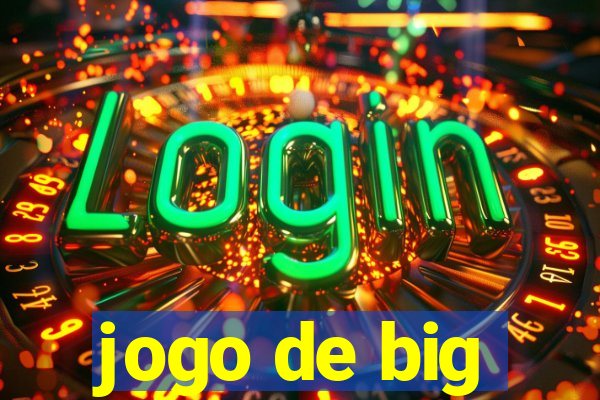 jogo de big