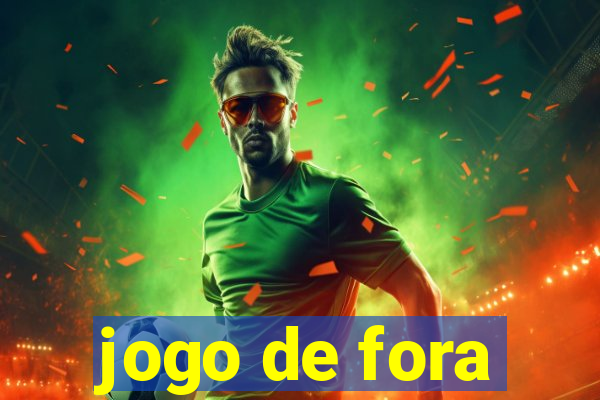 jogo de fora