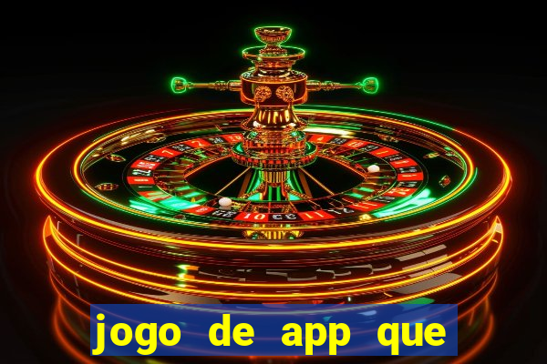 jogo de app que ganha dinheiro