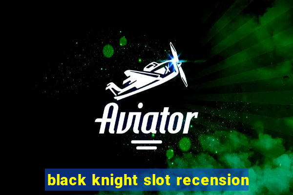 black knight slot recension