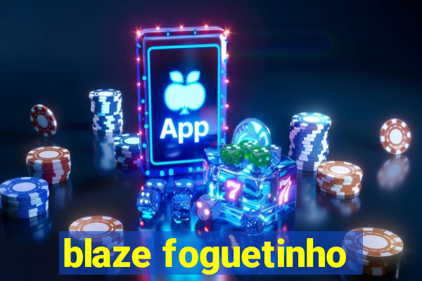 blaze foguetinho