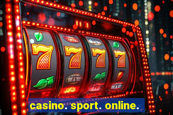 casino. sport. online.