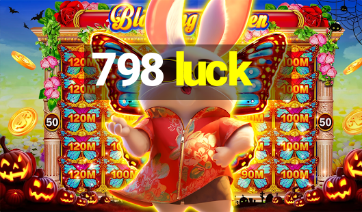 798 luck