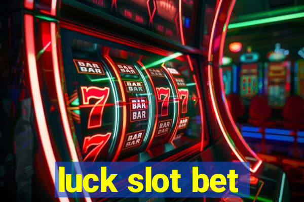 luck slot bet