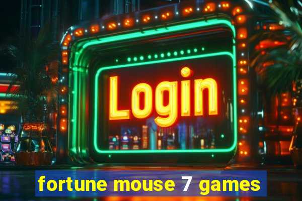 fortune mouse 7 games