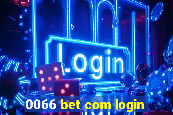 0066 bet com login