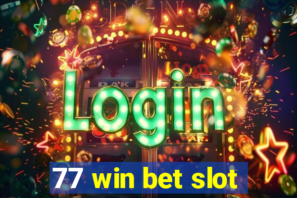 77 win bet slot