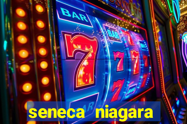 seneca niagara resort & casino niagara falls