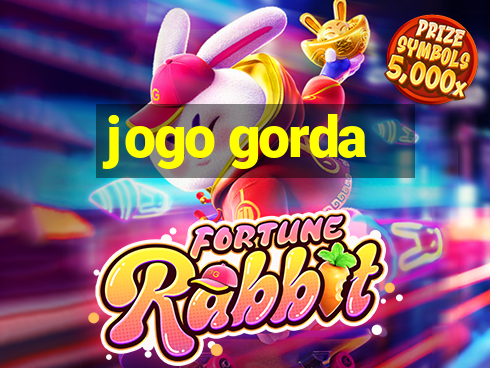 jogo gorda