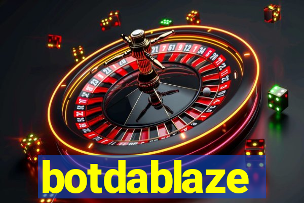 botdablaze