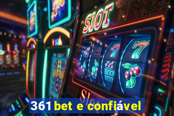 361 bet e confiável