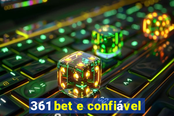 361 bet e confiável