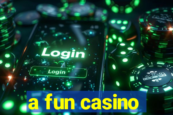 a fun casino