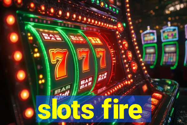 slots fire