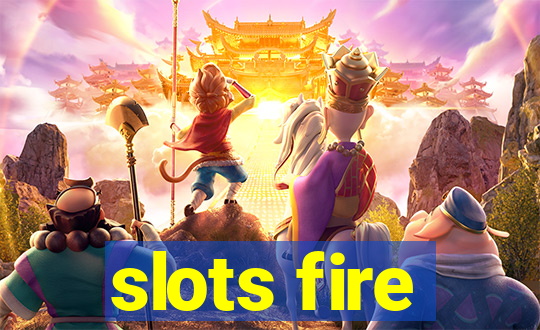 slots fire