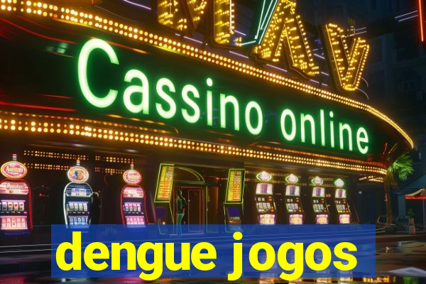 dengue jogos