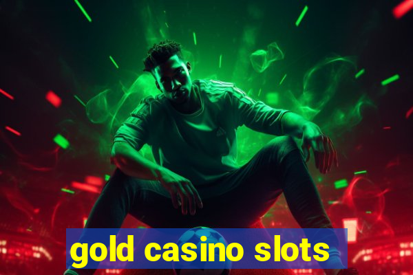 gold casino slots