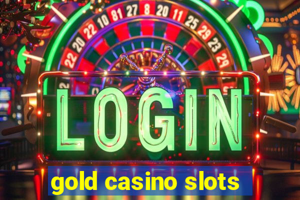 gold casino slots