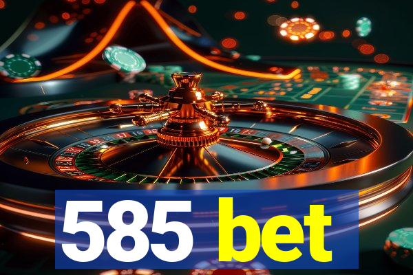 585 bet