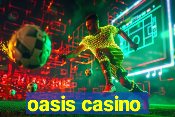 oasis casino