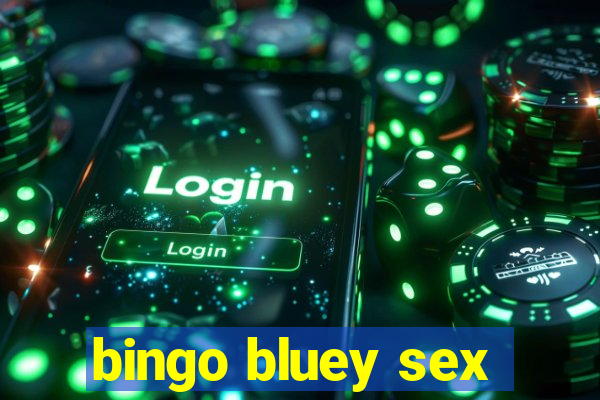 bingo bluey sex