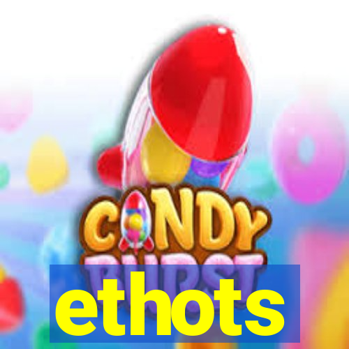 ethots