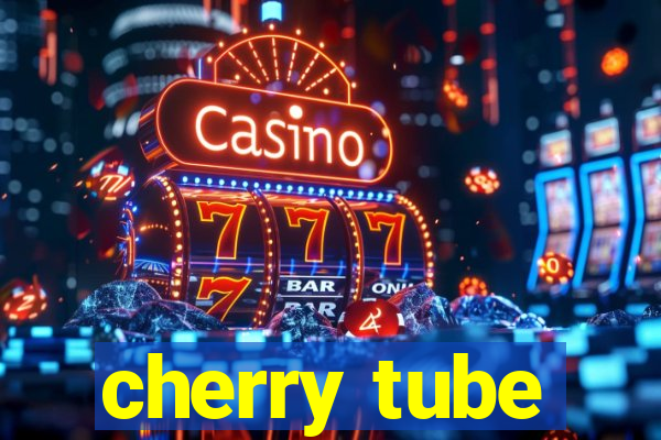 cherry tube