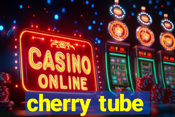 cherry tube