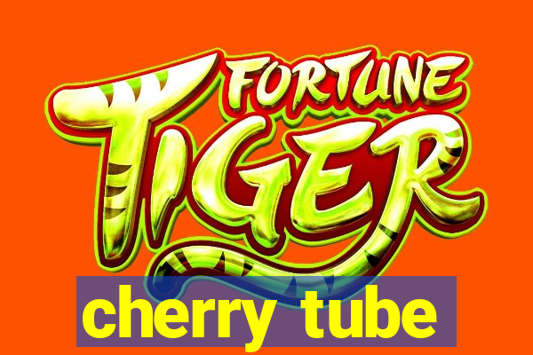 cherry tube