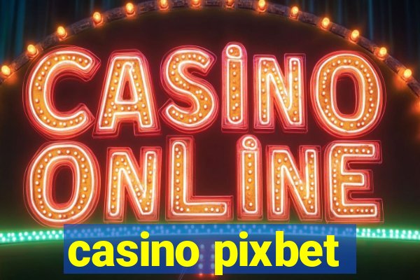 casino pixbet